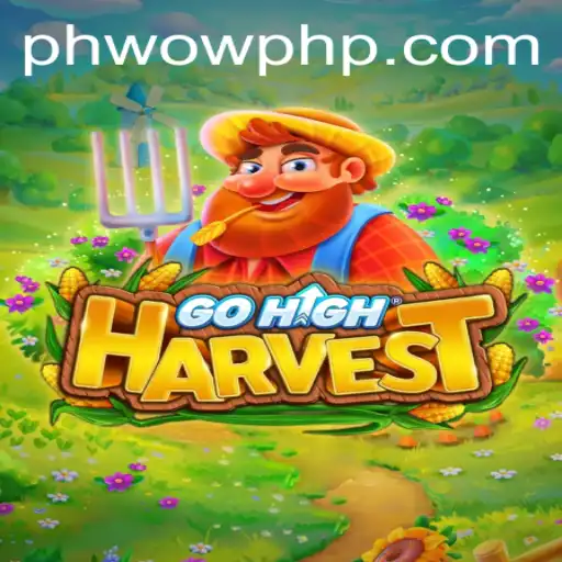 Exploring the Exciting World of GoHighHarvest: A Journey Through PH WOW