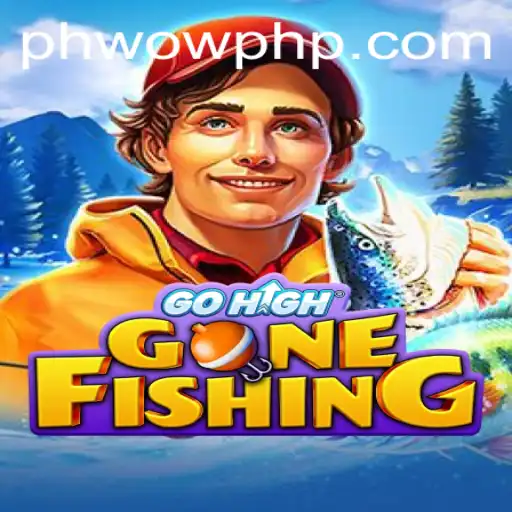 Exploring the World of GoHighGoneFishing: The PH WOW Experience